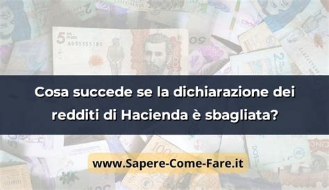 Cosa succede se la dichiarazione dei redditi di Hacienda è sbagliata