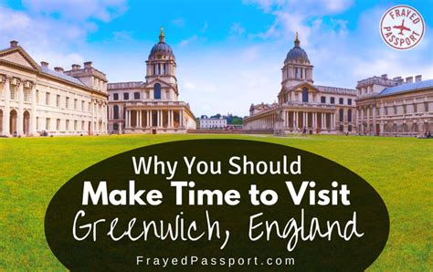 Why You Should Make Time To Visit Greenwich England