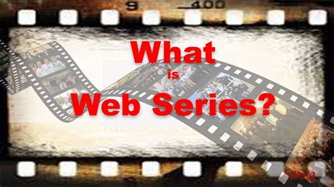 What Is Web Series Understand The Concept Of Web Series Filmilog