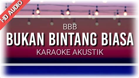 Bbb Bukan Bintang Biasa Karaoke Akustik Youtube