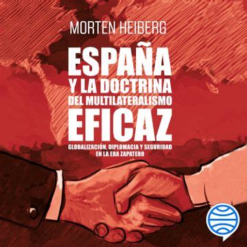 Libro España y la doctrina del multilateralismo eficaz De Morten