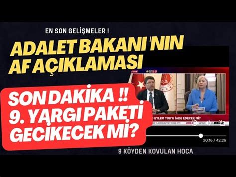 ADALET BAKANI GENEL AF AÇIKLAMASI SON DAKİKA 9 YARGI PAKETİ