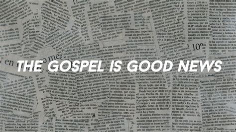 The Gospel Is Good News Waters Church