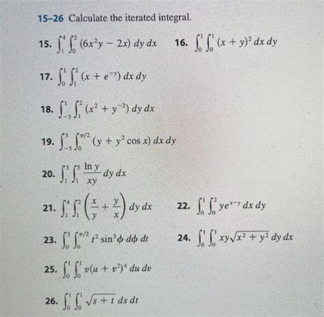 Solved 15 26 Calculate The Iterated Integral 15 Chegg