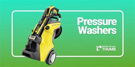 The Best Pressure Washers In The Uk British Green Thumb