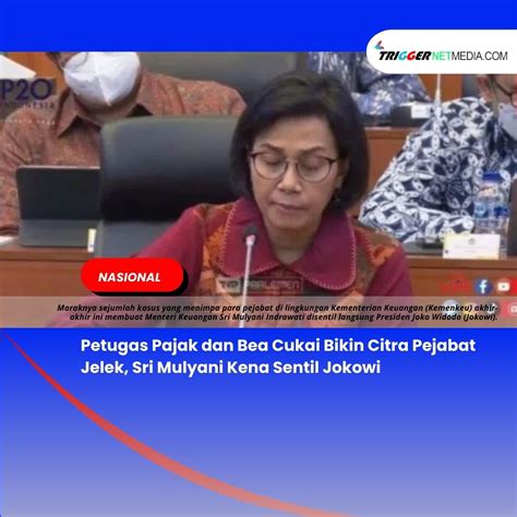 Petugas Pajak Dan Bea Cukai Bikin Citra Pejabat Jelek Sri Mulyani Kena