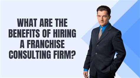 What Are The Benefits Of Hiring A Franchise Consulting Firm Lead PPC