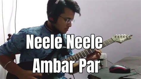 Neele Neele Ambar Par Guitar Instrumental Cover Kalakaar Shubham