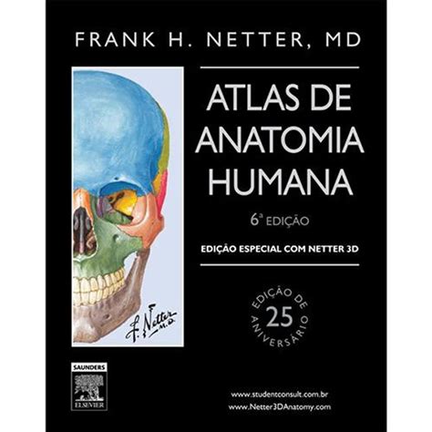 Jp Netter Atlas De Anatomia Humana Ediçao Especial Com Netter 3d 6ª EdiÇÃo