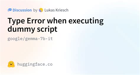 Google Gemma 7b It Type Error When Executing Dummy Script