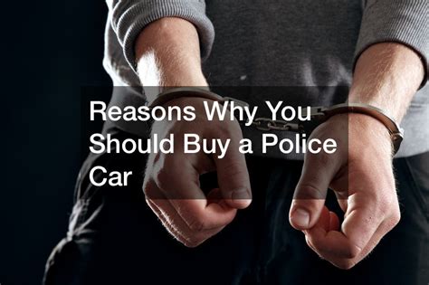 Reasons Why You Should Buy A Police Car How Old Is The Internet