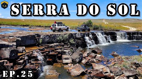 Ep 25 Expedição Família 4x4 Serra do Sol Parte 3 OVERLAND RAIZ