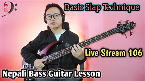 Basic Slap Technique And Ideas Nepali Bass Guitar Lesson Live Stream