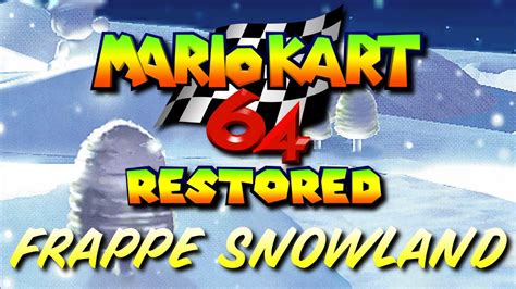 Frappe Snowland Mario Kart 64 Restored Youtube