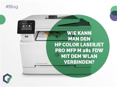 Wie Kann Man Den Hp Color Laserjet Pro Mfp M Fdw Mit Dem Wlan