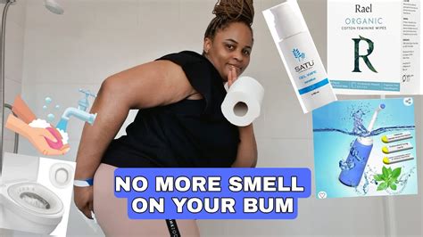 HOW TO THOROUGHLY CLEAN YOUR BUM AND SMELL GOOD 24HRS YouTube