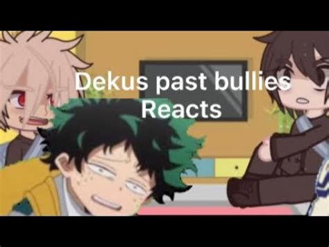 Dekus Past Bullies React To Future Deku YouTube