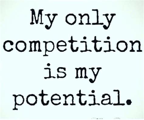 The Words My Only Competition Is My Potential