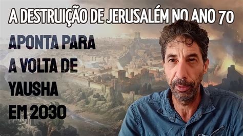 A Destrui O De Jerusal M No Ano Aponta Para A Volta De Yausha