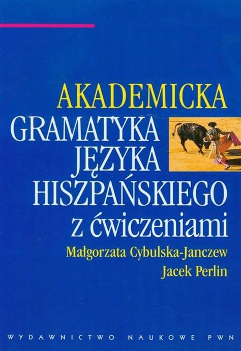 Akademicka Gramatyka J Zyka Hiszpa Skiego Z Wicz