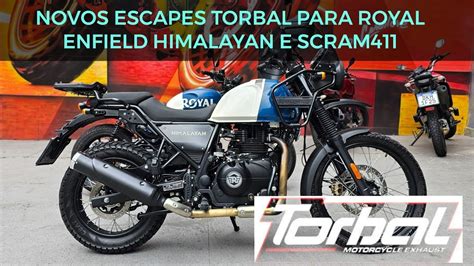 Novos Escapes Torbal Para Royal Enfield Himalayan E Scram411 YouTube