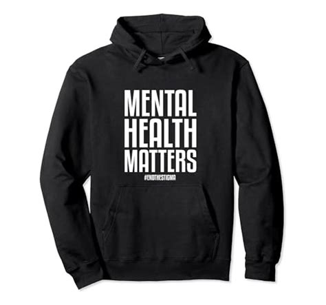 Mental Health Matters End The Stigma Mental Health Awareness Pullover