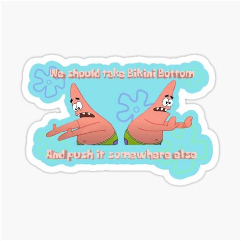 Patrick Push Bikini Bottom Somewhere Else Sticker For Sale By