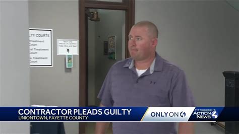 Contractor Pleads Guilty In Fayette County Cases Youtube