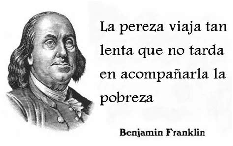 Benjamin Franklin Frases Motivadoras Frases De Sabiduria Frases De