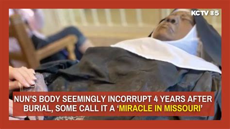 Miracle In Missouri Nun S Body Seemingly Incorrupt Years After