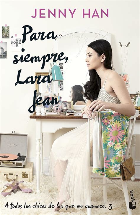 Para siempre Lara Jean Trilogía A todos los chicos de los que me