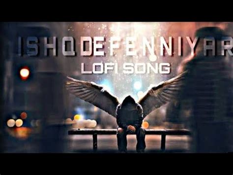 Ishq De Fanniyar Slowed Reverb Lofi Song Bollywood LofiYouTube