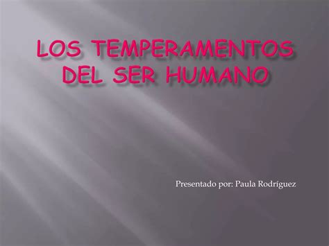 Los Temperamentos Del Ser Humano Ppt