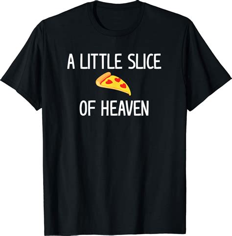 Pizza A Little Slice Of Heaven Funny Jokes Sarcastic T Shirt