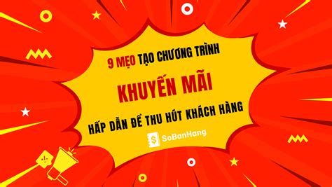 9 Mẹo tạo chương trình khuyến mãi hấp dẫn để thu hút khách hàng Sổ