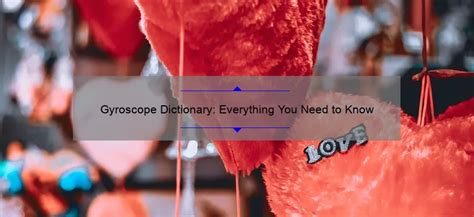 Gyroscope Dictionary Everything You Need To Know GyroPlacecl