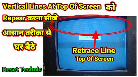 How To Repair Vertical Lines At Top Of Screen In Crt Tv Top Of