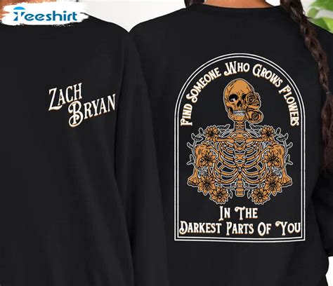 Find Someone Who Grows Flowers In The Darkest Parts Of You Shirt Zach