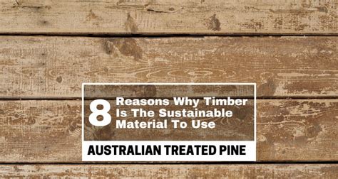 8 Reasons Why Australian Timber Is Sustainable Material To Use