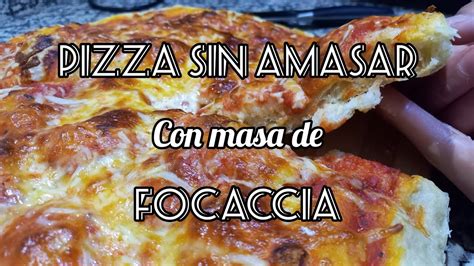 🍕pizza Súper Esponjosa Sin Amasar Con Masa De Focaccia 🇮🇹 Receta Facilísima Y Sin Esfuerzo 😍