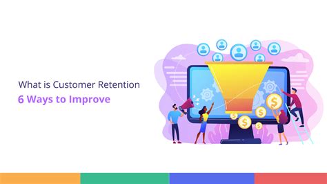 What Is Customer Retention Improve It With The Top 7 Ways