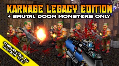 KARNAGE Brutal Doom Monsters Only Combinações do Alberto 133 YouTube