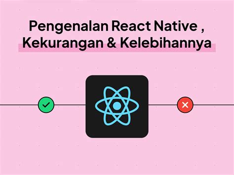 React Native Adalah Pengertian Kelebihan Dan Kekurangannya