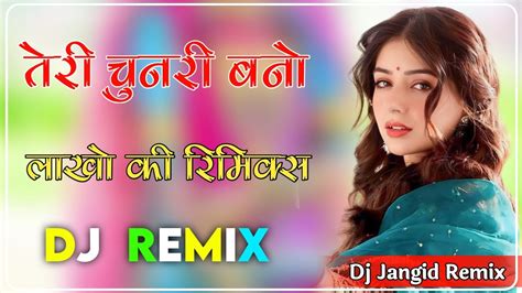 Dj Remix Old Hindi Song Teri Chunri Banno