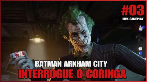 BATMAN ARKHAM CITY EP03 INTERROGUE O CORINGA PS5 GAMEPLAY 4K YouTube