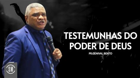 Pr Genival Bento Testemunhas De Poder De Deus Youtube