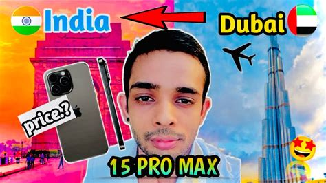 iPhone 15 Pro Max 😍 Price Between Dubai🇦🇪 To India 🇮🇳 || Shubham UK07 ...