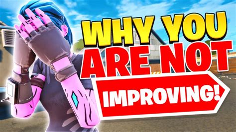 5 REASONS Why You Re Not Improving In Fortnite How To Get Good Fast