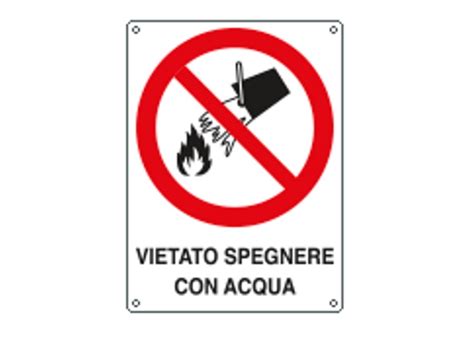 Cartelli Segnalatori Cartello Divieto Vietato Spegnere Con Acqua