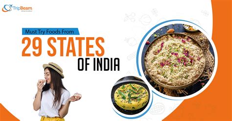 Must Try Foods From 29 States Of India Tripbeam Blog